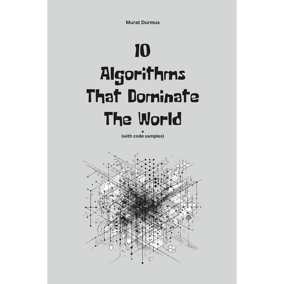 10 Algorithms That Dominate The World, (Paperback)