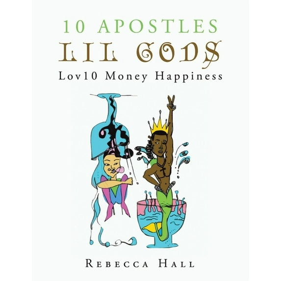 10 Apostles Lil Gods Lov10 Money Happiness (Paperback)