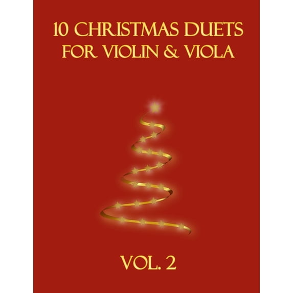 Christmas Duets for Violin and Viola 10 Christmas Duets for Violin and Viola: Vol. 2, Book 2, (Paperback)