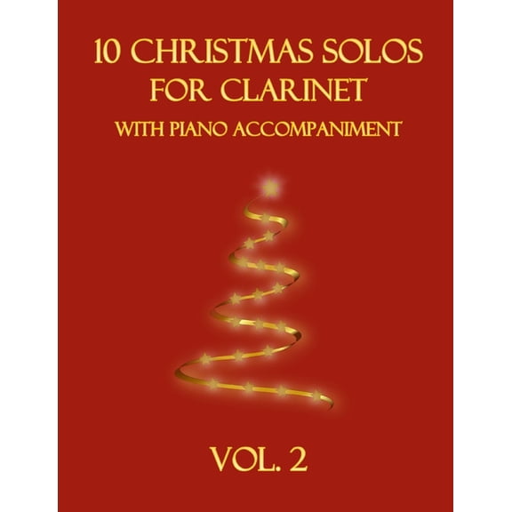 Christmas Solos for Clarinet with Piano 10 Christmas Solos for Clarinet with Piano Accompaniment: Vol. 2, Book 2, (Paperback)