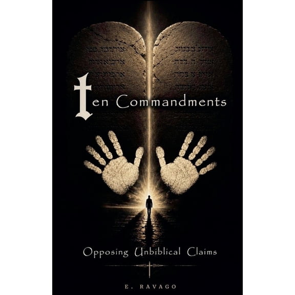 10 Commandments Opposing Unbiblical Claims, (Paperback)