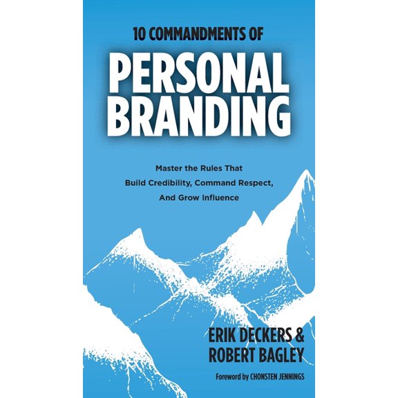 10 Commandments of Personal Branding: Master the Rules that Build Credibility, Command Respect, and Grow Influence: Mast, (Hardcover)