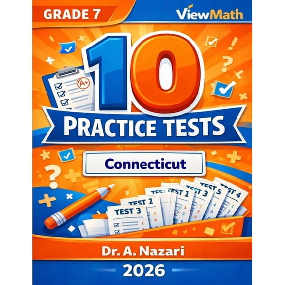 10 Connecticut SBAC Grade 7 Math Practice Tests: The Ultimate Test Prep Collection with Answer Explanations, (Paperback)