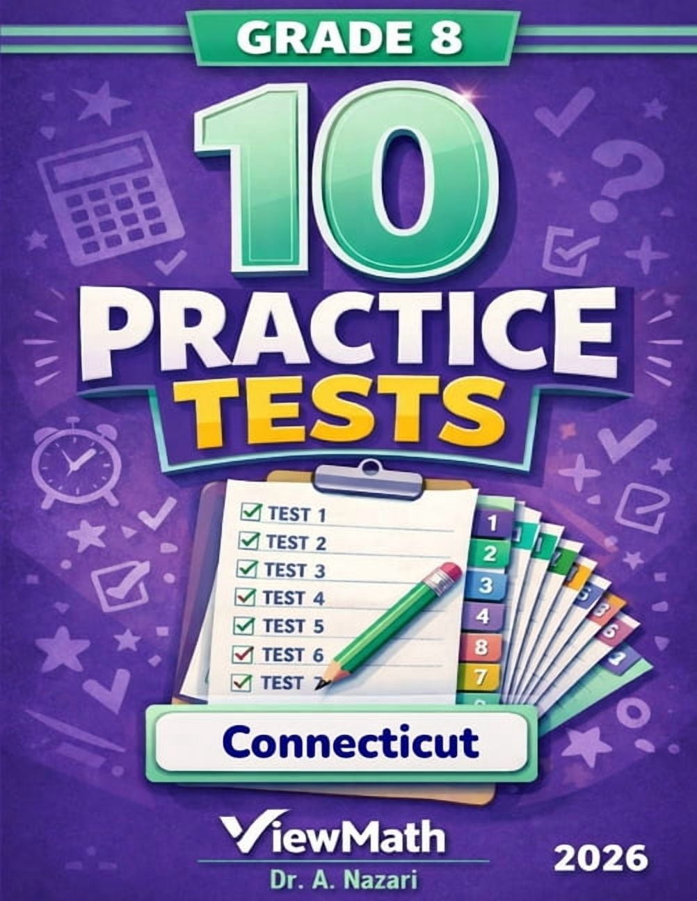 10 Connecticut SBAC Grade 8 Math Practice Tests: The Ultimate Test Prep Collection with Answer Explanations, (Paperback)