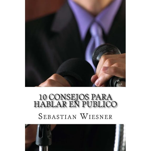 10 Consejos Para Hablar en Publico, (Paperback)