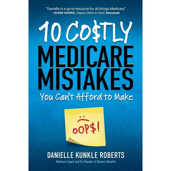 Pre-Owned 10 Costly Medicare Mistakes You Can't Afford to Make (Paperback) 1735378615 9781735378619