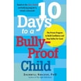 thumbnail image 1 of 10 Days to a Bully-Proof Child: The Proven Program to Build Confidence and Stop Bullies for Good, (Paperback), 1 of 1