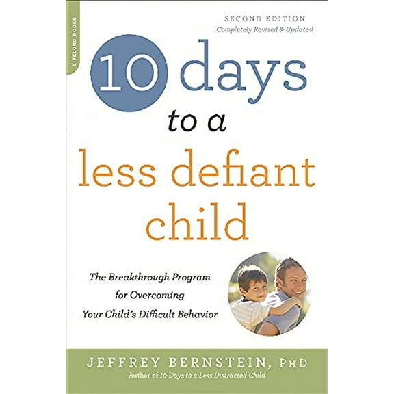 Pre-Owned 10 Days to a Less Defiant Child: The Breakthrough Program for Overcoming Your Child's Difficult Behavior (Paperback) 0738218235 9780738218236