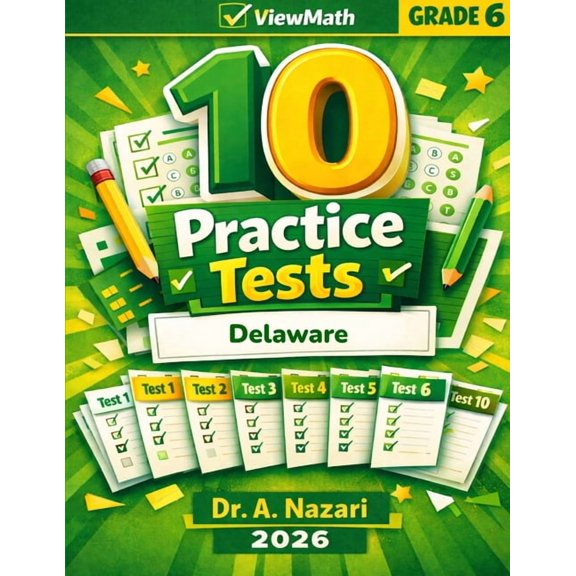 10 Delaware DeSSA Grade 6 Math Practice Tests: The Ultimate Test Prep Collection with Answer Explanations, (Paperback)