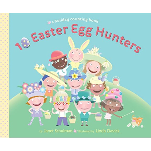 Pre-Owned 10 Easter Egg Hunters: A Holiday Counting Book, by Janet Schulman, (Paperback), English