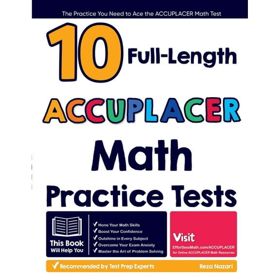 10 Full Length ACCUPLACER Math Practice Tests: The Practice You Need to Ace the ACCUPLACER Math Test (Paperback)
