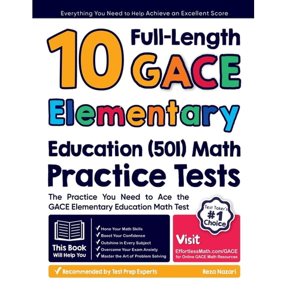 10 Full-Length GACE Elementary Education (501) Math Practice Tests: The Practice You Need to Ace the GACE Elementary Edu, (Paperback)