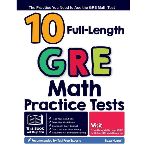 10 Full Length GRE Math Practice Tests: The Practice You Need to Ace the GRE Math Test (Paperback)
