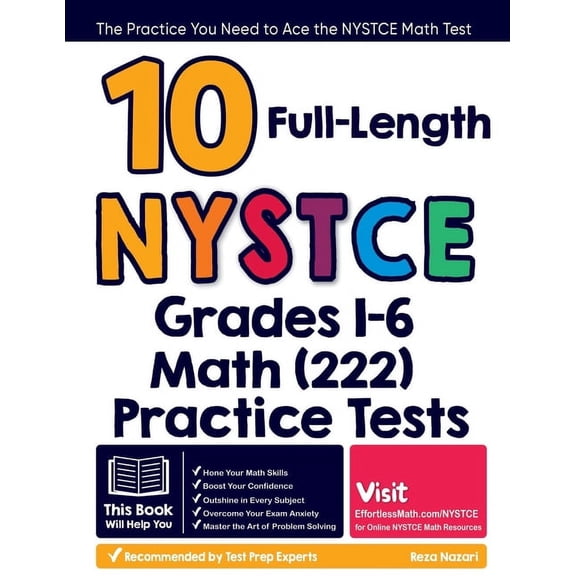 10 Full Length NYSTCE Grades 1-6 Math (222) Practice Tests: The Practice You Need to Ace the NYSTCE Math Test, (Paperback)
