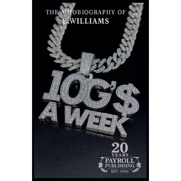 10 G's A Week The Autobiography of E. Williams, (Paperback)