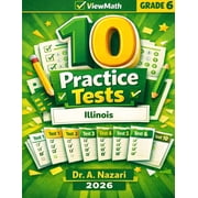 10 Illinois IAR Grade 6 Math Practice Tests The Ultimate Test Prep Collection with Answer Explanations, Paperback