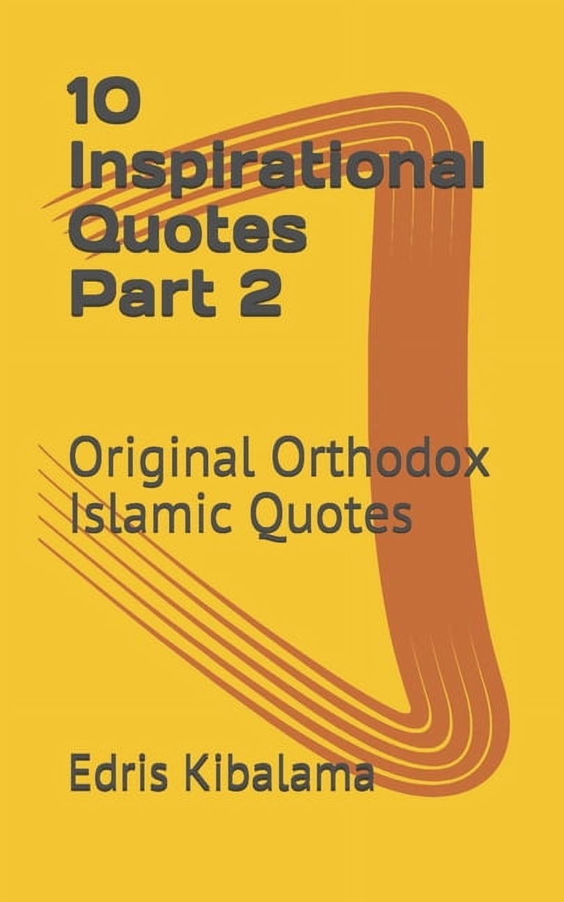 10 Inspirational Quotes: 10 Inspirational Quotes: Original Orthodox Islamic  Quotes (Paperback), image size:810x1296