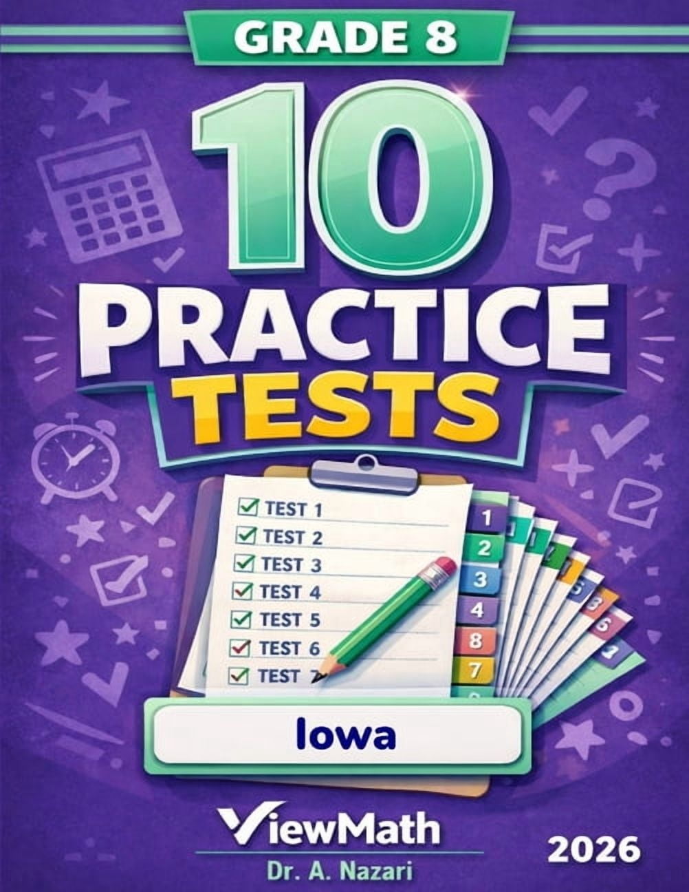 10 Iowa ISASP Grade 8 Math Practice Tests: The Ultimate Test Prep Collection with Answer Explanations, (Paperback)