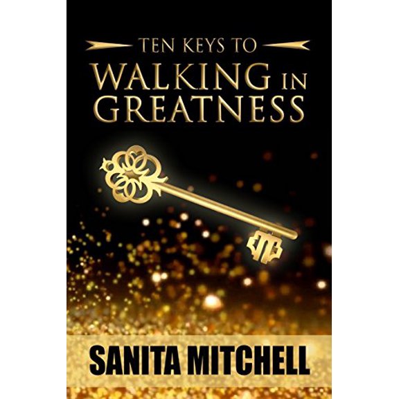 10 Keys For Walking In Greatness (Paperback)