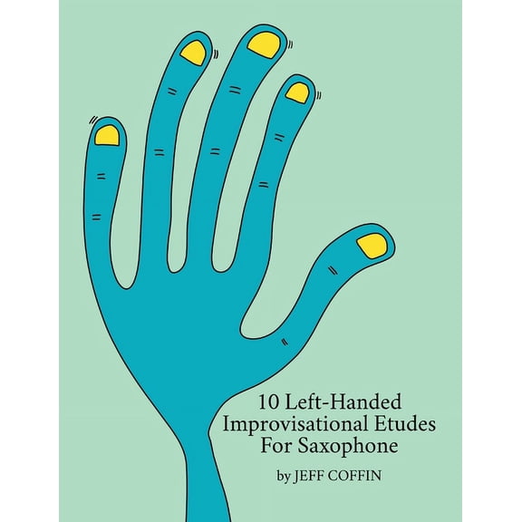 10 Left-Handed Improvisational Etudes for Saxophone, (Paperback)