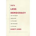 thumbnail image 1 of 10% Less Democracy: Why You Should Trust Elites a Little More and the Masses a Little Less, (Hardcover), 1 of 1