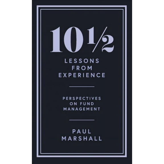 10 Lessons from Experience: Perspectives on Fund Management (Hardcover) by Paul Marshall