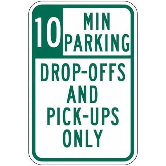 10 Min Parking DropOffs and PickUps Only Sign – 8x12 Inch Reflective Aluminum,UV Protected & Weatherproof,HighVisibility Parking Restriction Sign for Business or School