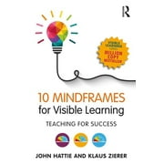 10 Mindframes for Visible Learning: Teaching for Success (Paperback)