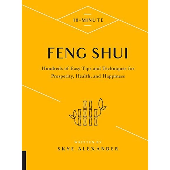 Pre-Owned 10-Minute Feng Shui: Hundreds of Easy Tips and Techniques for Prosperity, Health, and Happiness (Hardcover) 1592339123 9781592339129