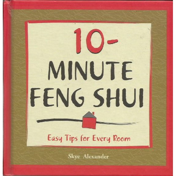 Pre-Owned 10-Minute Feng Shui: Easy Tips for Every Room (Hardcover) 1435108868 9781435108868