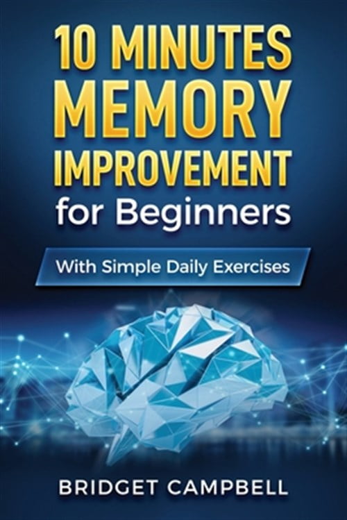 Pre-Owned 10-Minute Memory Improvement for Beginners: Unleash Your ...