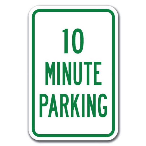 10 Minute Parking Sign 12" x 18" Heavy Gauge Aluminum Signs