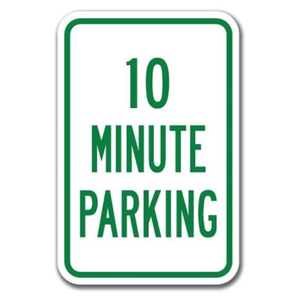 SignMission A-1218 Drop Off - 10 Minute Parking 12 x 18 in. 10 Minute Parking Heavy Gauge Aluminum Sign