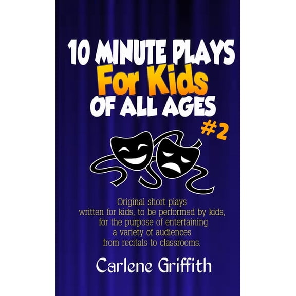 10-Minute Plays for Kids of All Ages #2