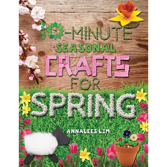 Pre-Owned 10-Minute Seasonal Crafts for Spring, 9781477792063, 1477792066, Paperback,