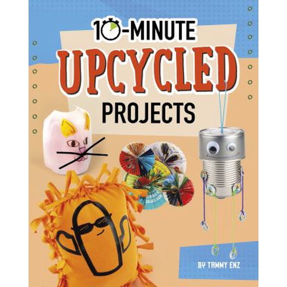 Pre-Owned 10-Minute Upcycled Projects (Hardcover) 149668091X 9781496680914