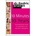thumbnail image 1 of 10 Minutes/10 Years: Your Definitive Guide to a Beautiful and Youthful, (Paperback), 1 of 1