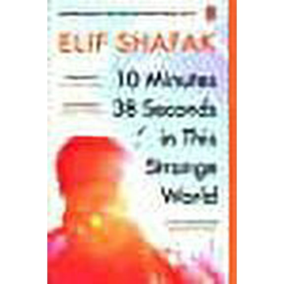 10 Minutes 38 Seconds in this Strange World (Paperback) by Elif Shafak