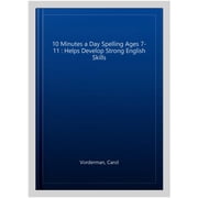 10 Minutes A Day Spelling, Ages 7-11 Key Stage 2 Carol Vorderman Paperback