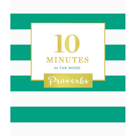 10 Minutes in the Word 10 Minutes in the Word: Proverbs, (Hardcover)