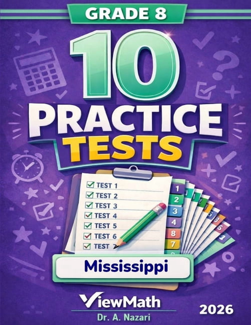 10 Mississippi MAAP Grade 8 Math Practice Tests: The Ultimate Test Prep Collection with Answer Explanations, (Paperback)
