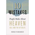 thumbnail image 1 of Pre-Owned 10 Mistakes People Make about Heaven, Hell, and the Afterlife (Paperback) 073697301X 9780736973014, 1 of 1