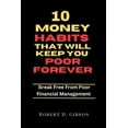 thumbnail image 1 of 10 Money Habits That Will Keep You Poor Forever : Break Free From Poor Financial Management (Paperback), 1 of 1