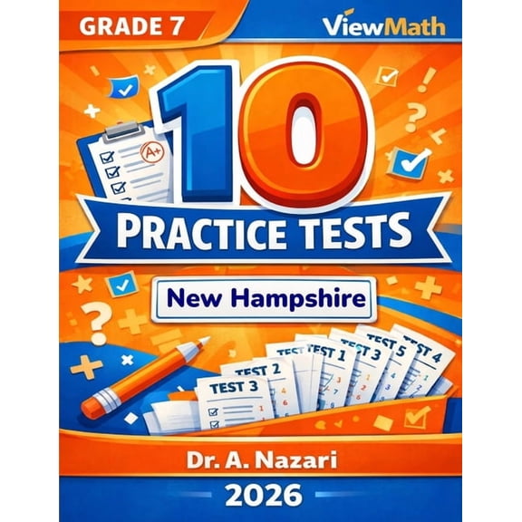 10 New Hampshire NH SAS Grade 7 Math Practice Tests: The Ultimate Test Prep Collection with Answer Explanations, (Paperback)