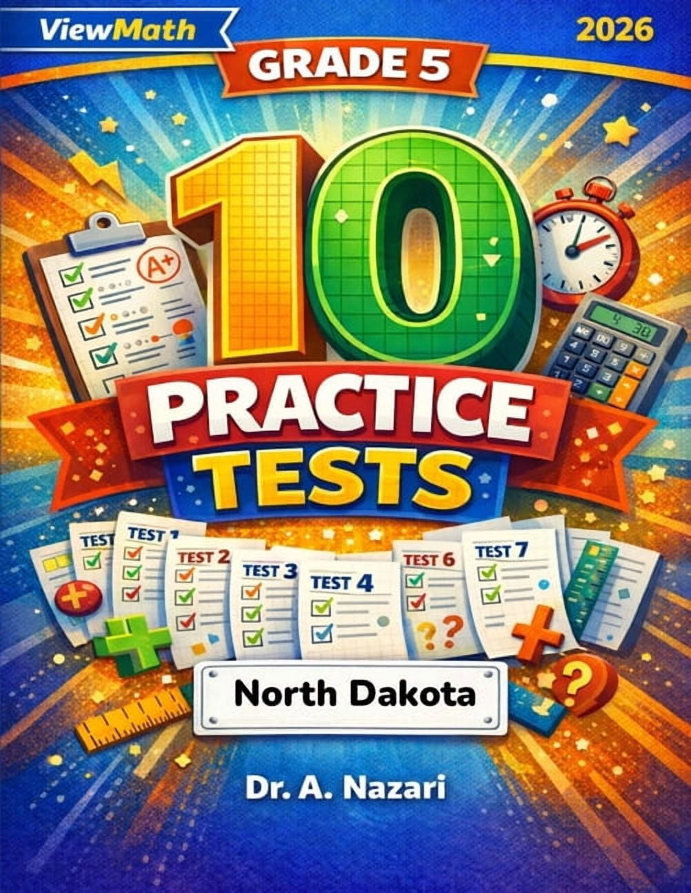 10 North Dakota NDSA Grade 5 Math Practice Tests: The Ultimate Test Prep Collection with Answer Explanations, (Paperback)