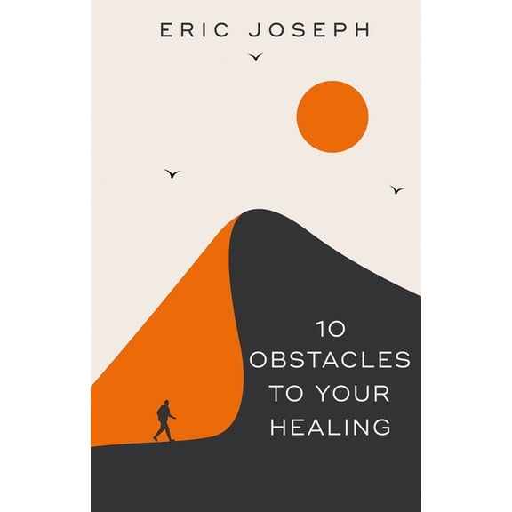 10 Obstacles To Your Healing, (Paperback)