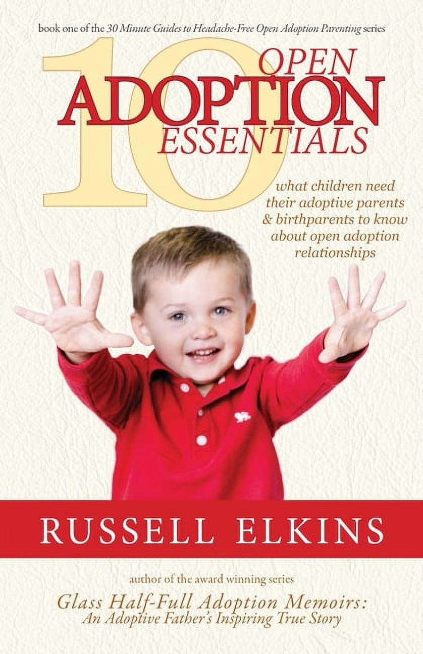 10 Open Adoption Essentials: What Children Need Their Adoptive Parents ...
