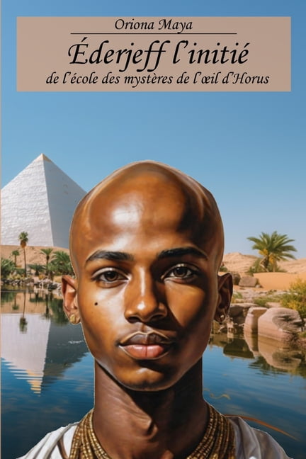 Ãderjeff l'initiÃ©: de l'Ã©cole des mystÃ¨res de l'oeil d'Horus, (Paperback)