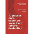 thumbnail image 1 of 10 passos para saber se voc um 'pobre' destrutivo: pensar como pobre Portuguese Edition Paperback 1717988970 9781717988973 alexsandro da silva couto, alexsandro silva couto, 1 of 1