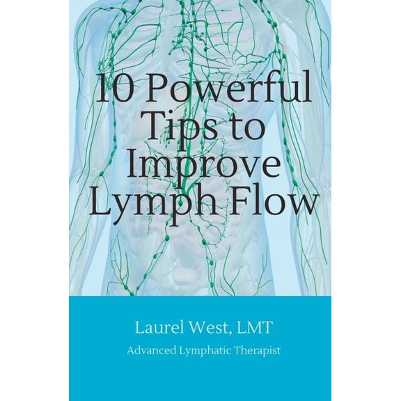 10 Powerful Tips to Improve Lymph Flow, (Paperback)